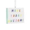 Hallmark Make Today Awesome - Marquee Board Ornament