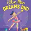 Ellie Mae Dreams Big!