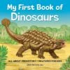 My First Book Of Dinosaurs: All About Prehistoric Creatures For Kids