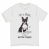 Life Is Better With A Boston Terrier T-Shirt -
